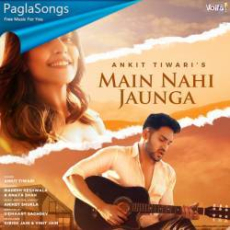 Main Nahi Jaunga Mp3 Main Nahi Jaunga Mp3